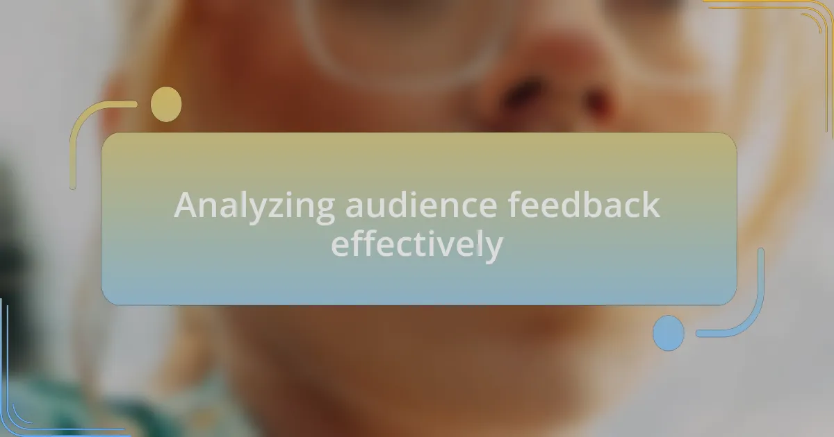 Analyzing audience feedback effectively