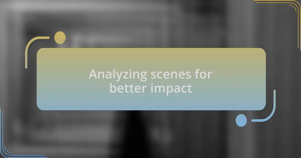 Analyzing scenes for better impact