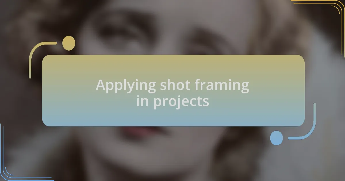 Applying shot framing in projects