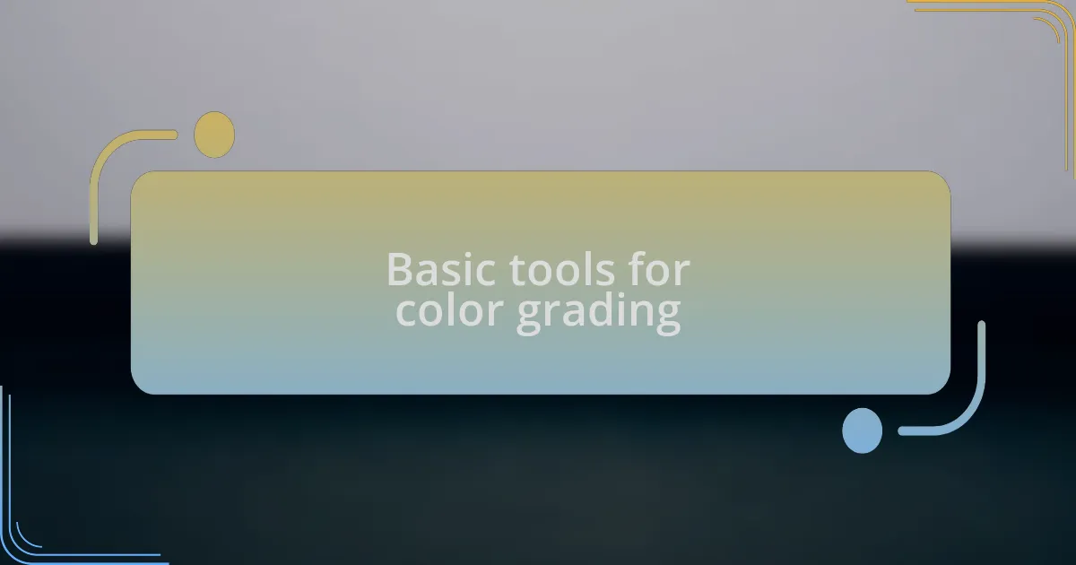 Basic tools for color grading