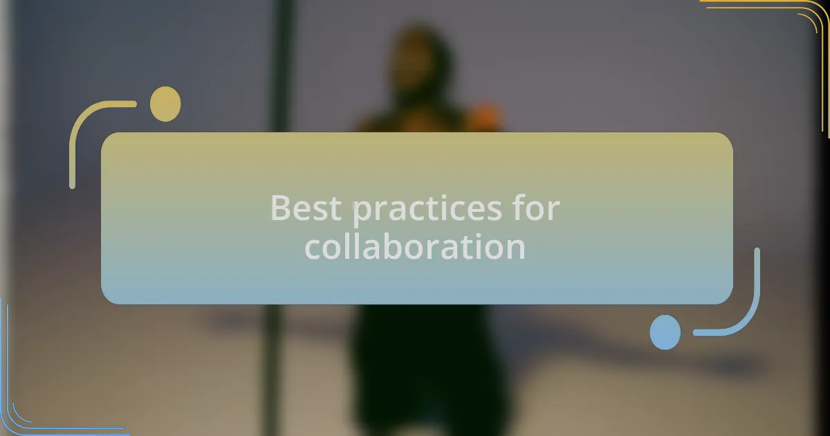 Best practices for collaboration