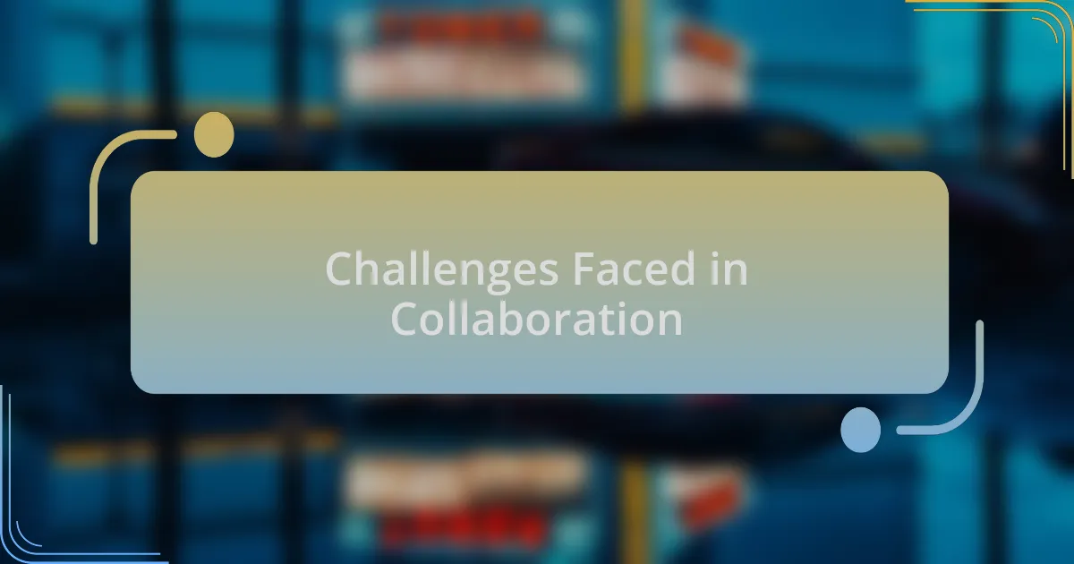 Challenges Faced in Collaboration