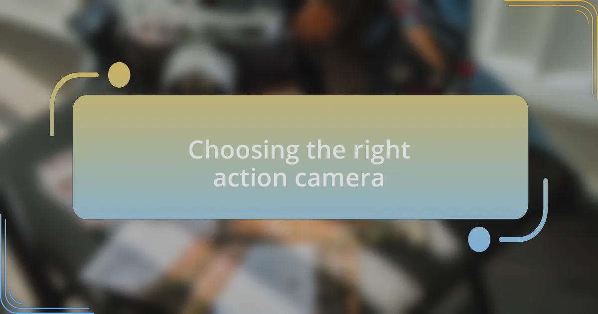 Choosing the right action camera