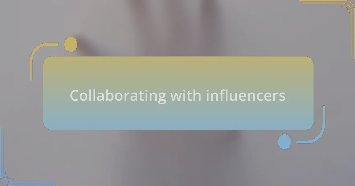 Collaborating with influencers