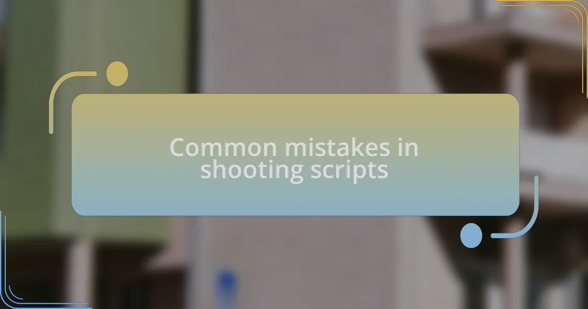 Common mistakes in shooting scripts
