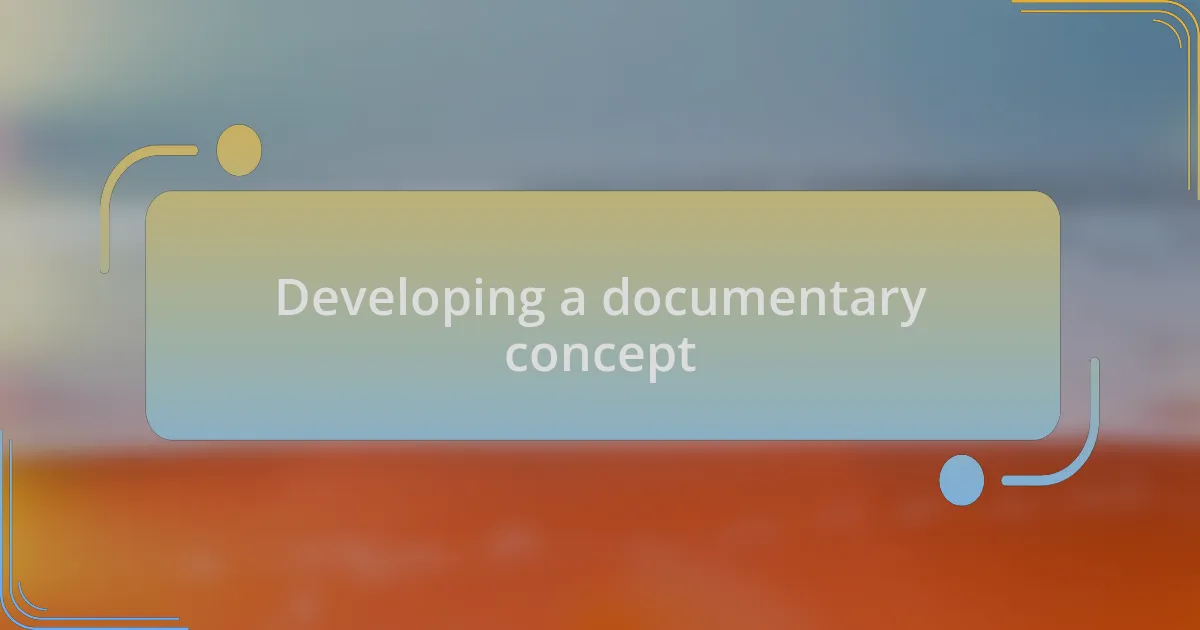 Developing a documentary concept
