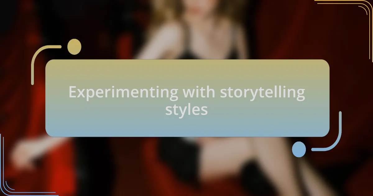 Experimenting with storytelling styles