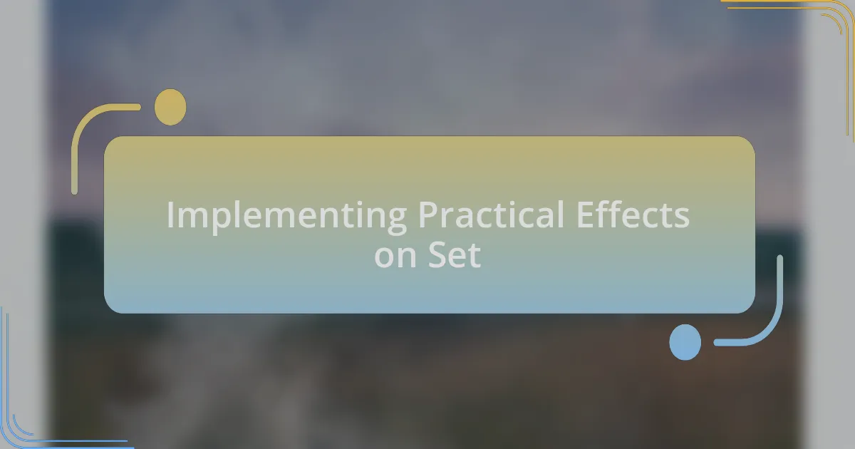 Implementing Practical Effects on Set