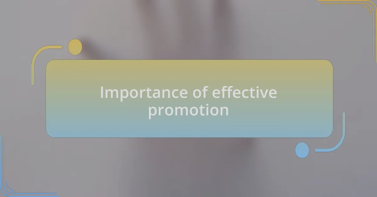 Importance of effective promotion