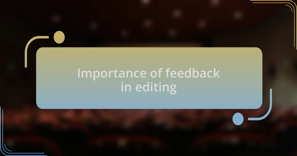 Importance of feedback in editing