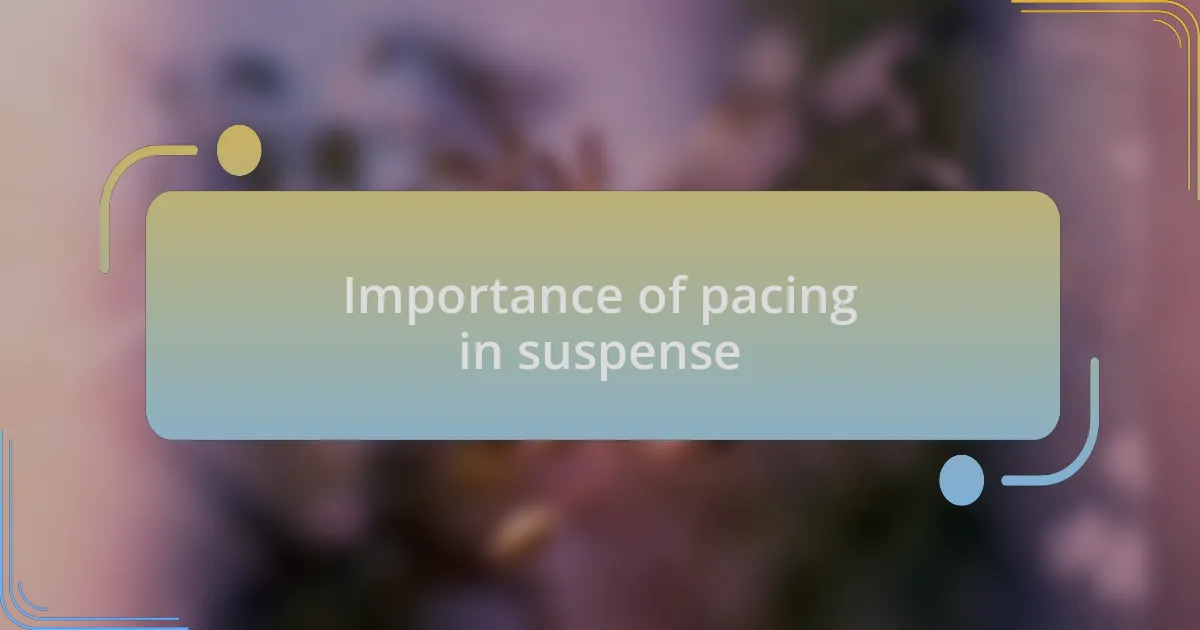 Importance of pacing in suspense