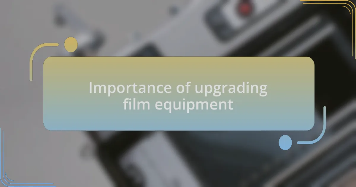 Importance of upgrading film equipment