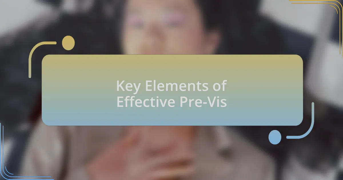 Key Elements of Effective Pre-Vis