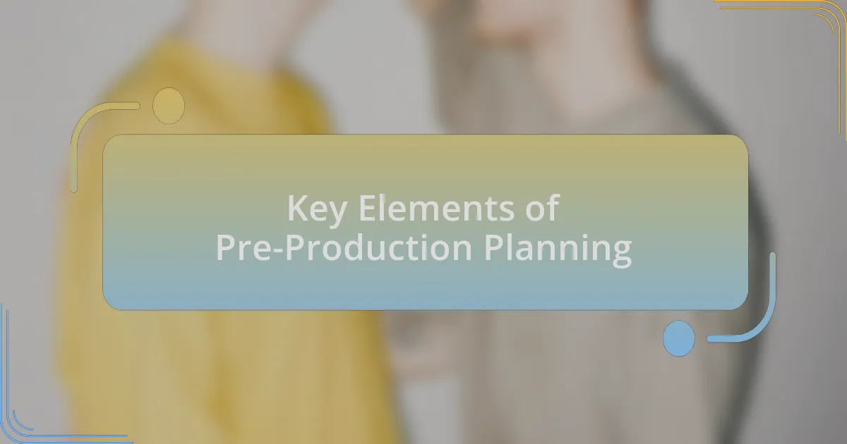 Key Elements of Pre-Production Planning