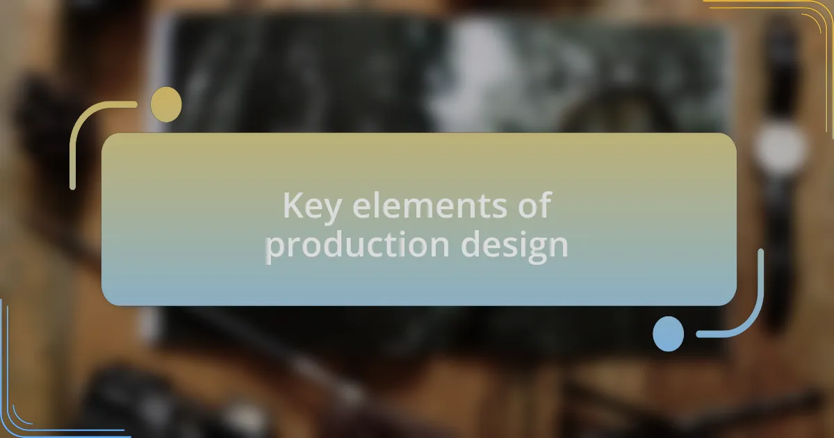Key elements of production design