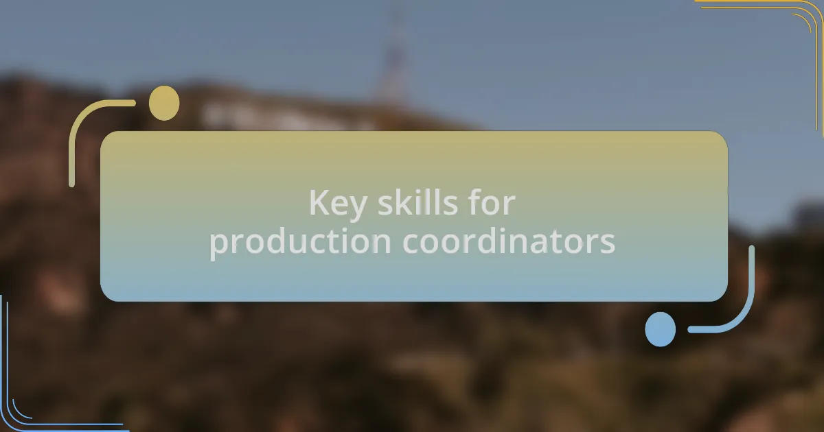 Key skills for production coordinators