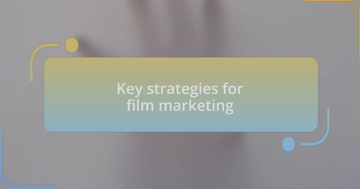 Key strategies for film marketing