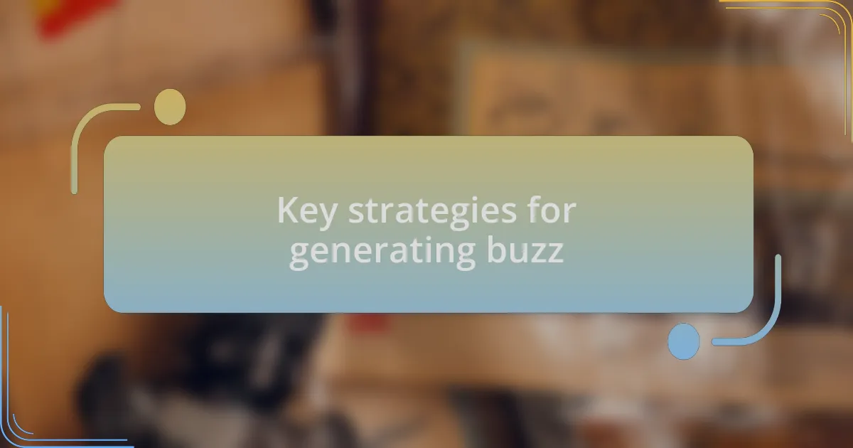 Key strategies for generating buzz