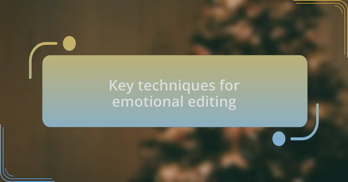 Key techniques for emotional editing