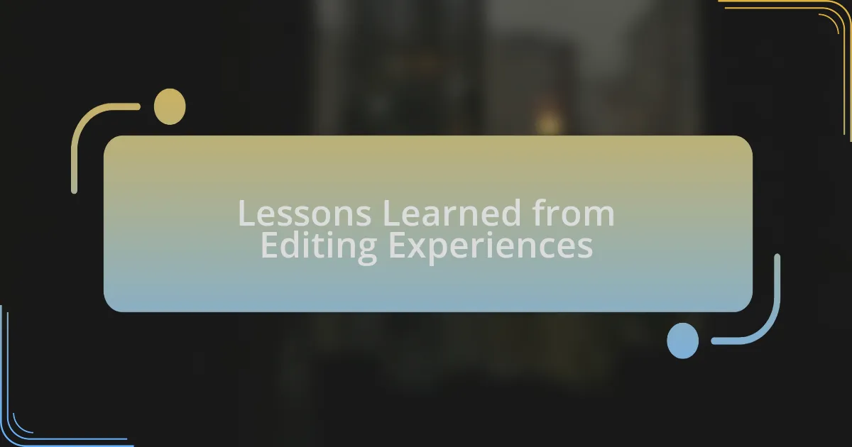 Lessons Learned from Editing Experiences