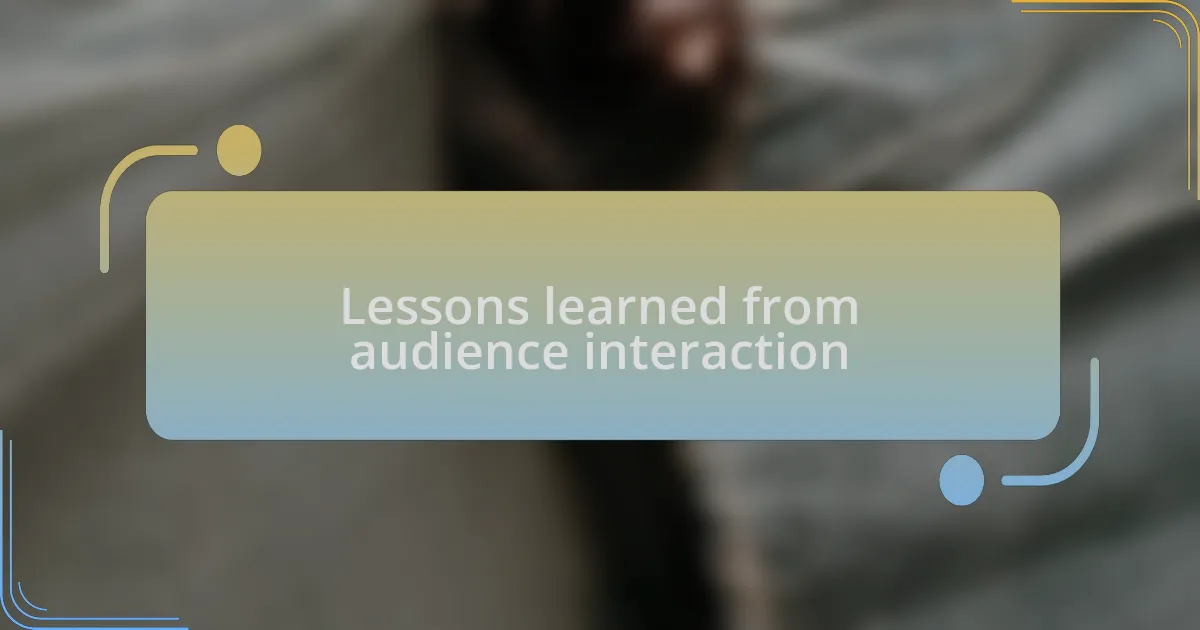Lessons learned from audience interaction