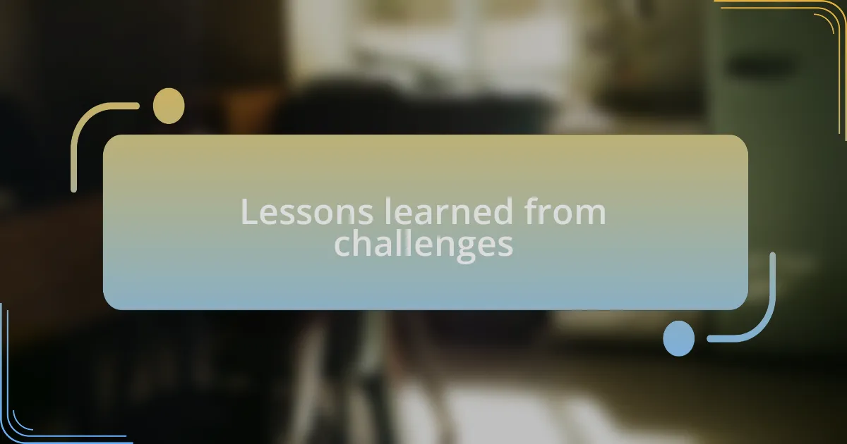 Lessons learned from challenges