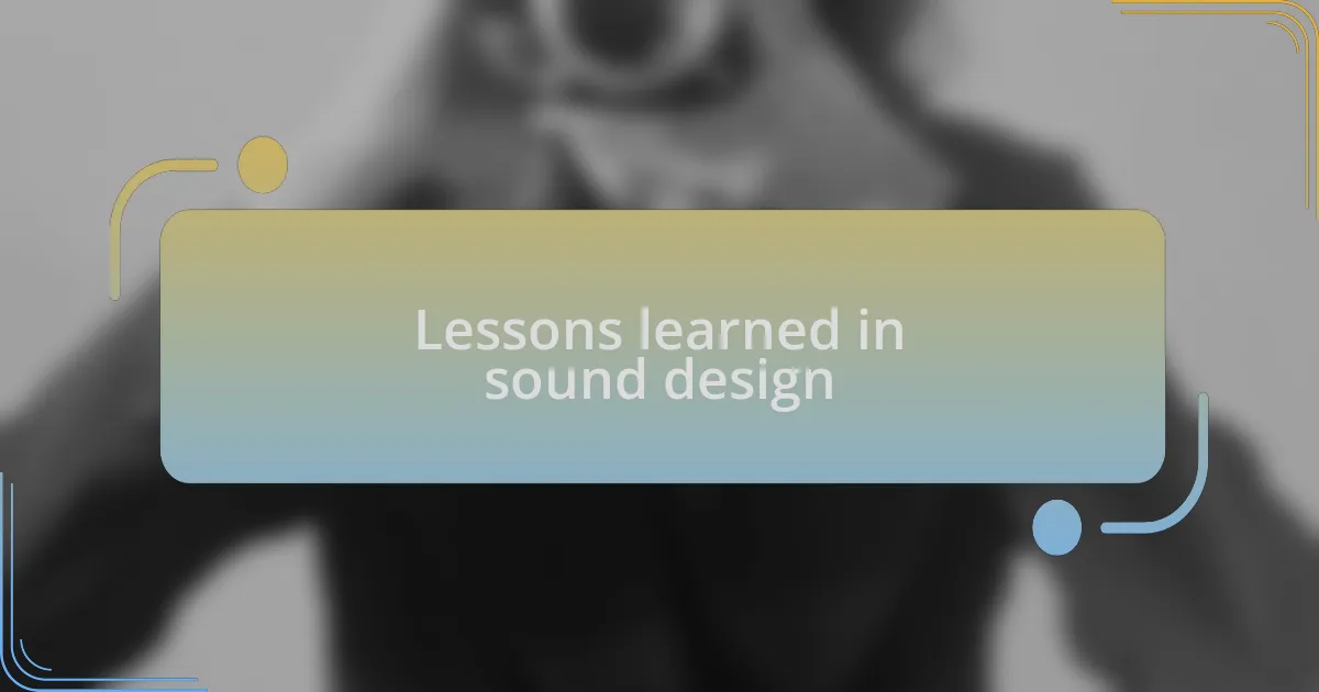 Lessons learned in sound design