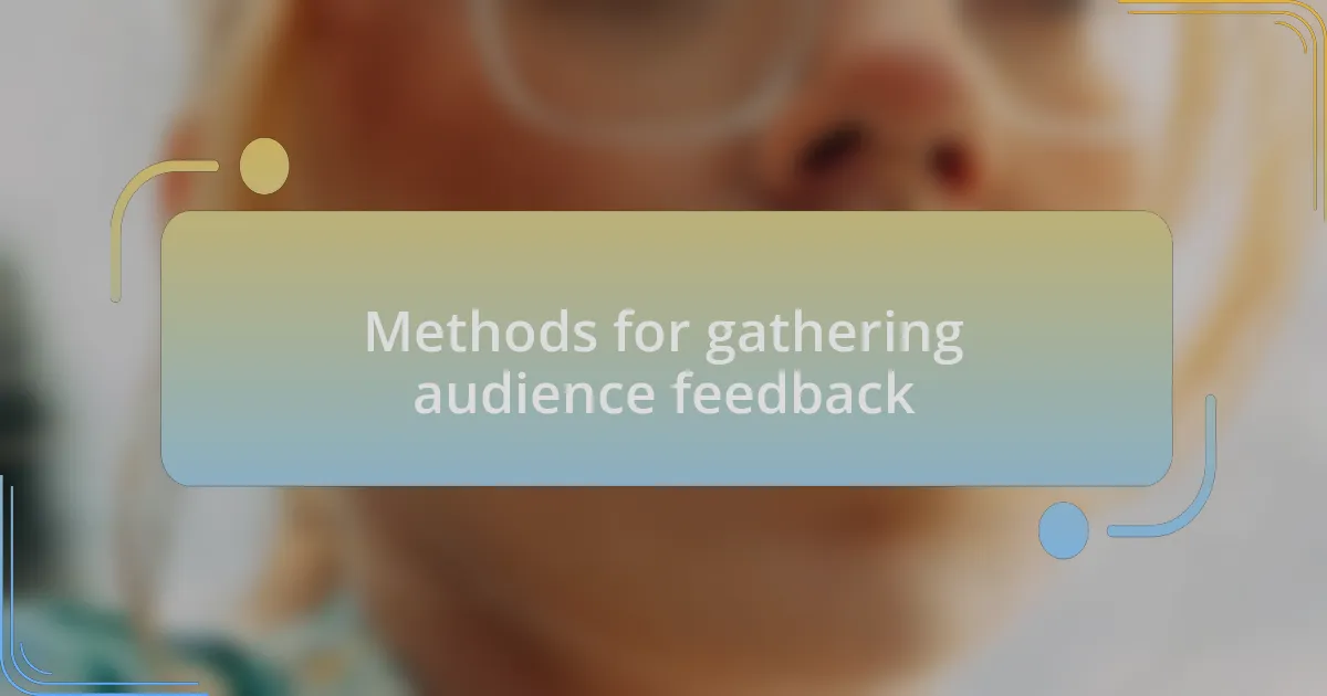 Methods for gathering audience feedback