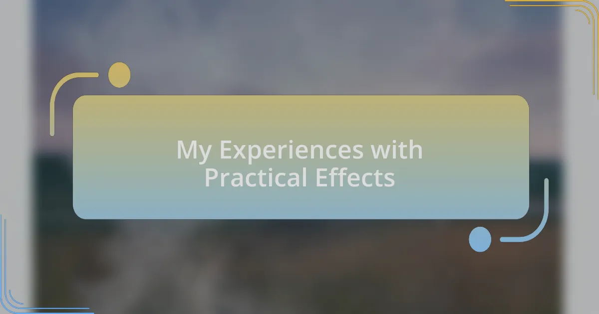 My Experiences with Practical Effects