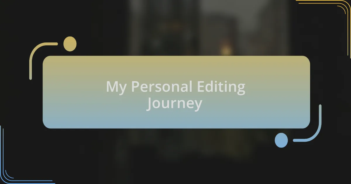 My Personal Editing Journey