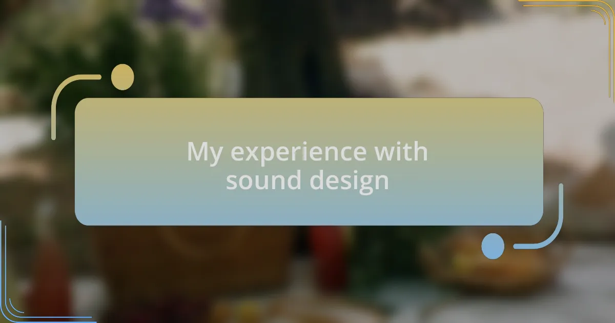 My experience with sound design