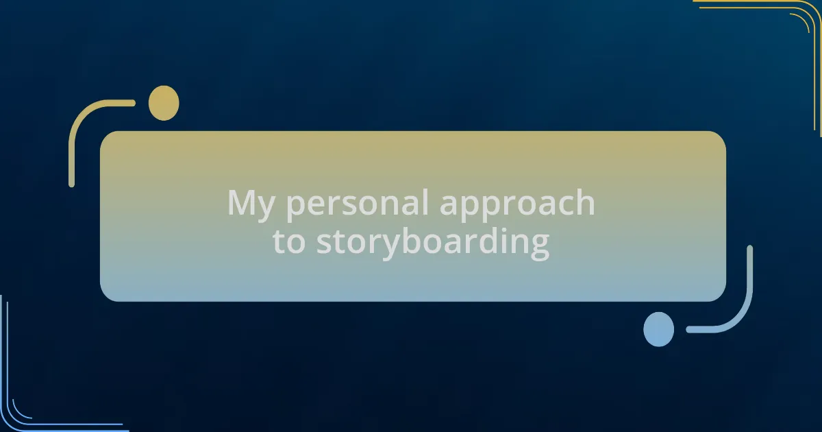 My personal approach to storyboarding