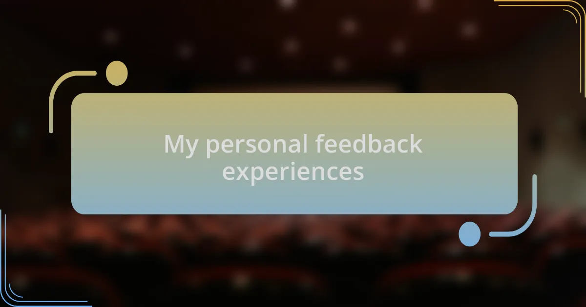 My personal feedback experiences