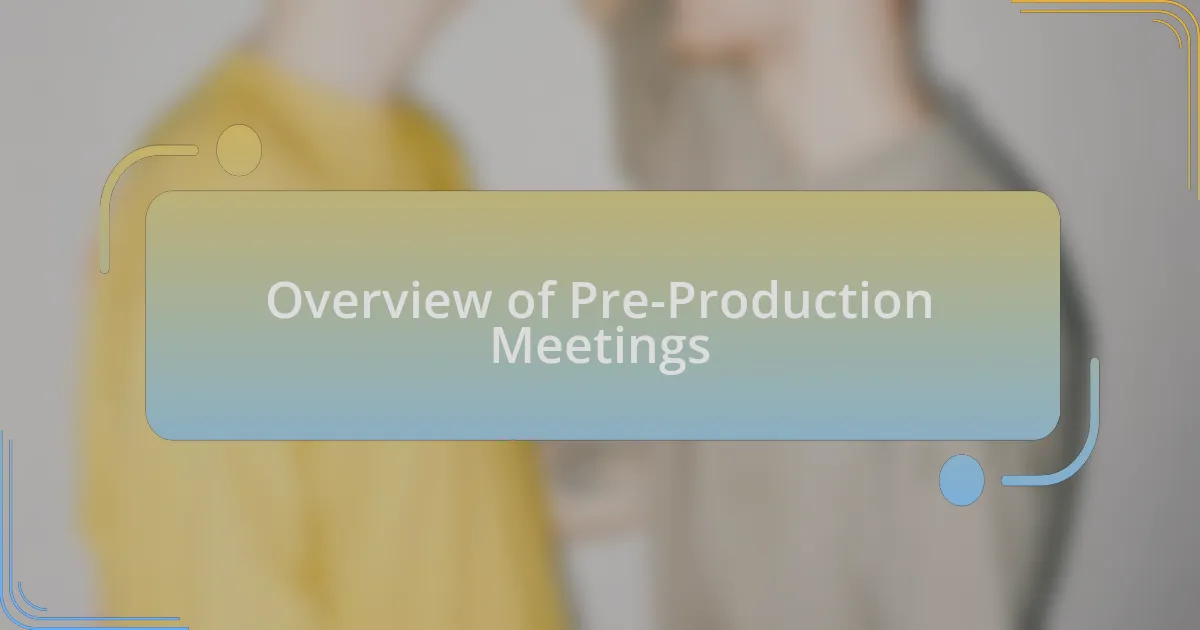 Overview of Pre-Production Meetings