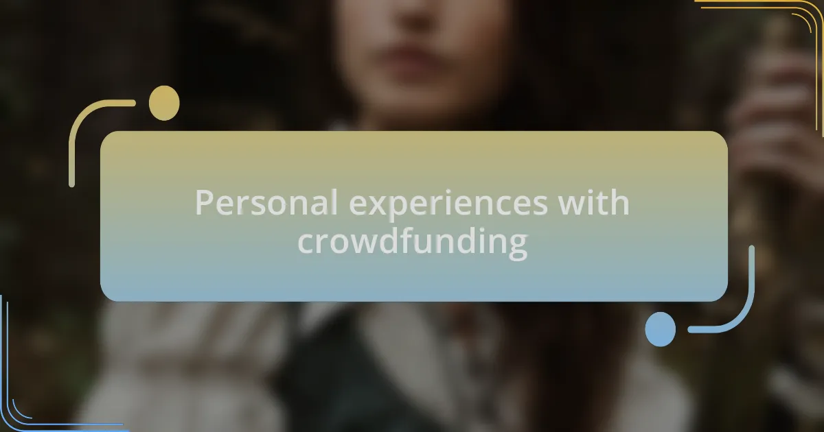 Personal experiences with crowdfunding