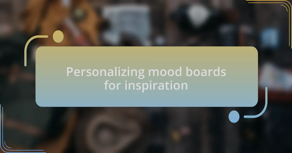 Personalizing mood boards for inspiration