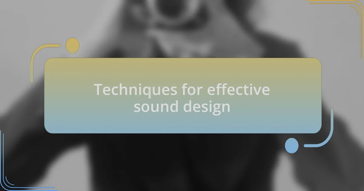 Techniques for effective sound design