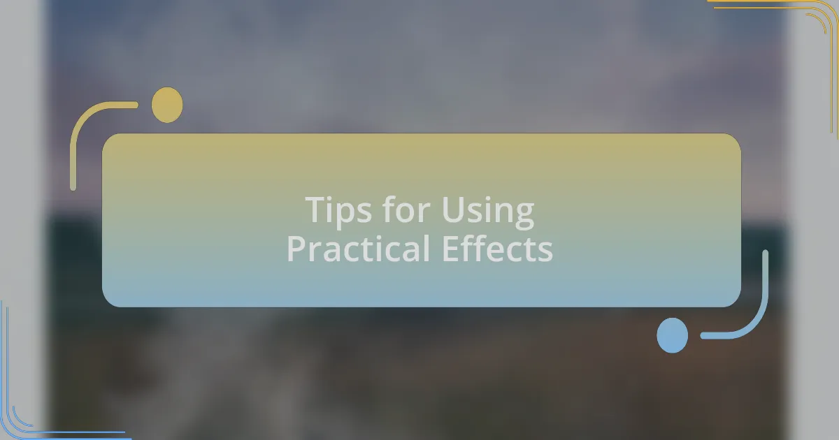 Tips for Using Practical Effects