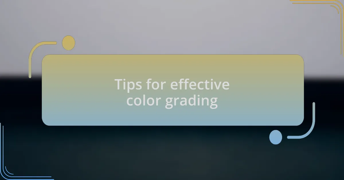 Tips for effective color grading