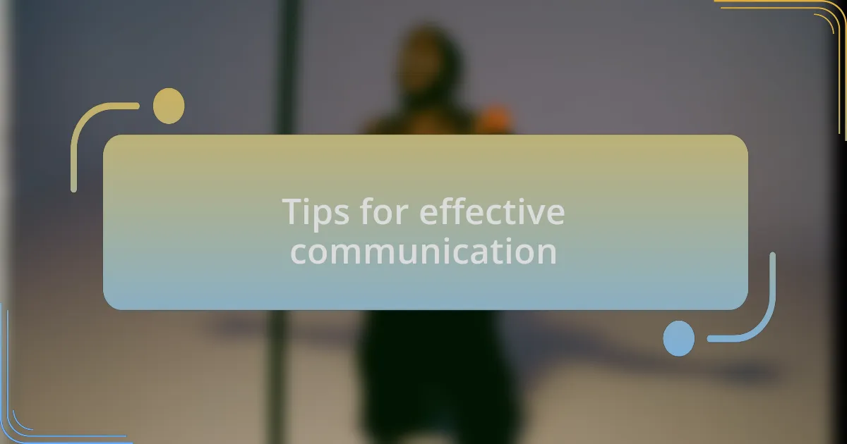 Tips for effective communication