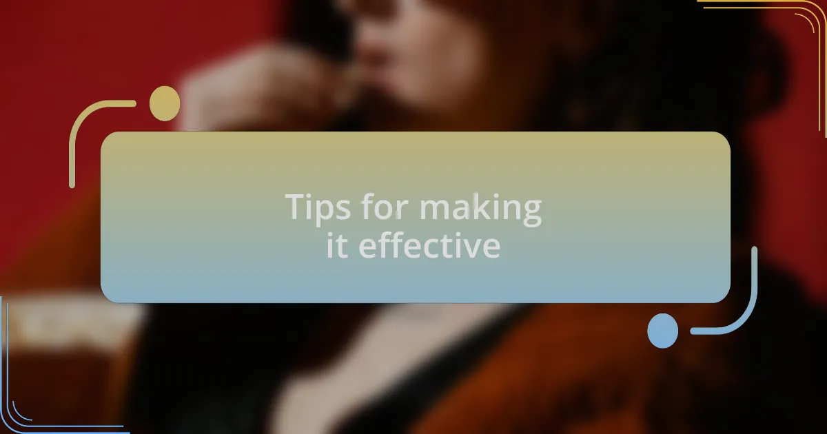 Tips for making it effective