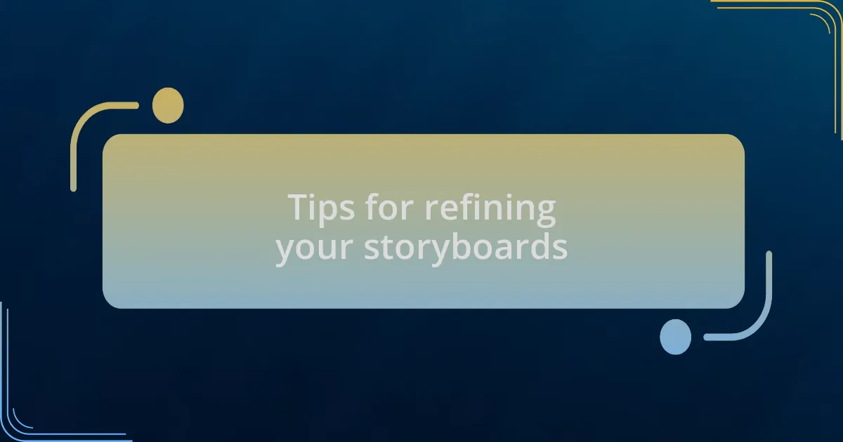 Tips for refining your storyboards