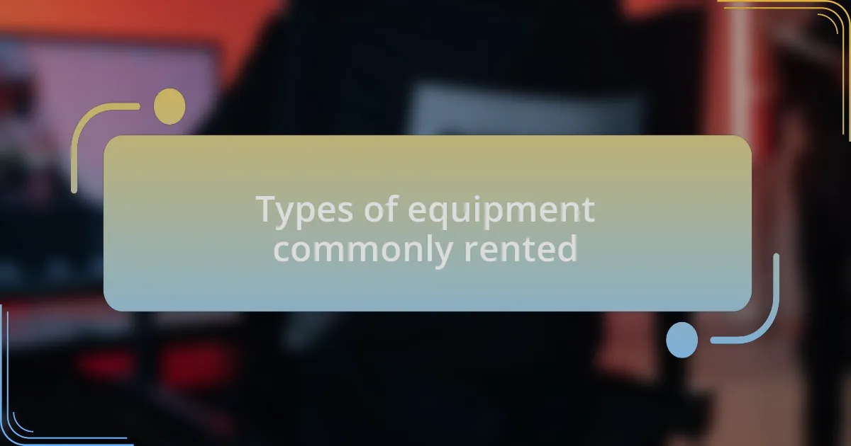 Types of equipment commonly rented