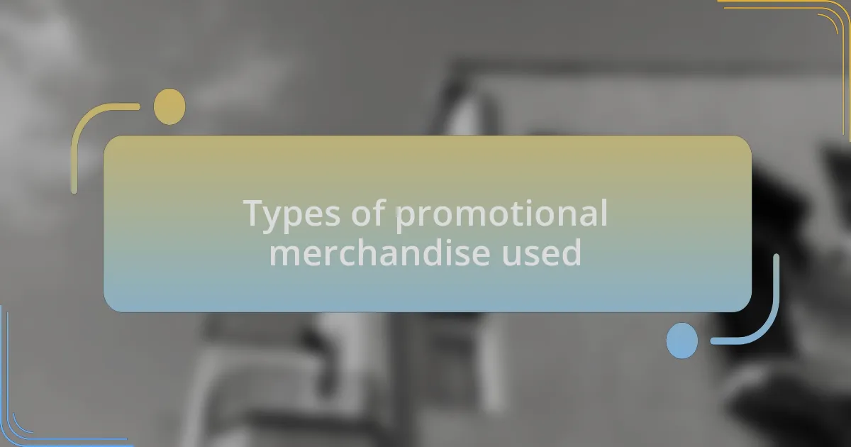 Types of promotional merchandise used