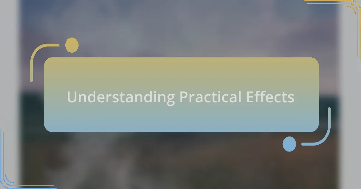 Understanding Practical Effects
