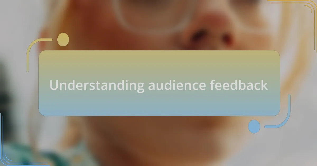 Understanding audience feedback
