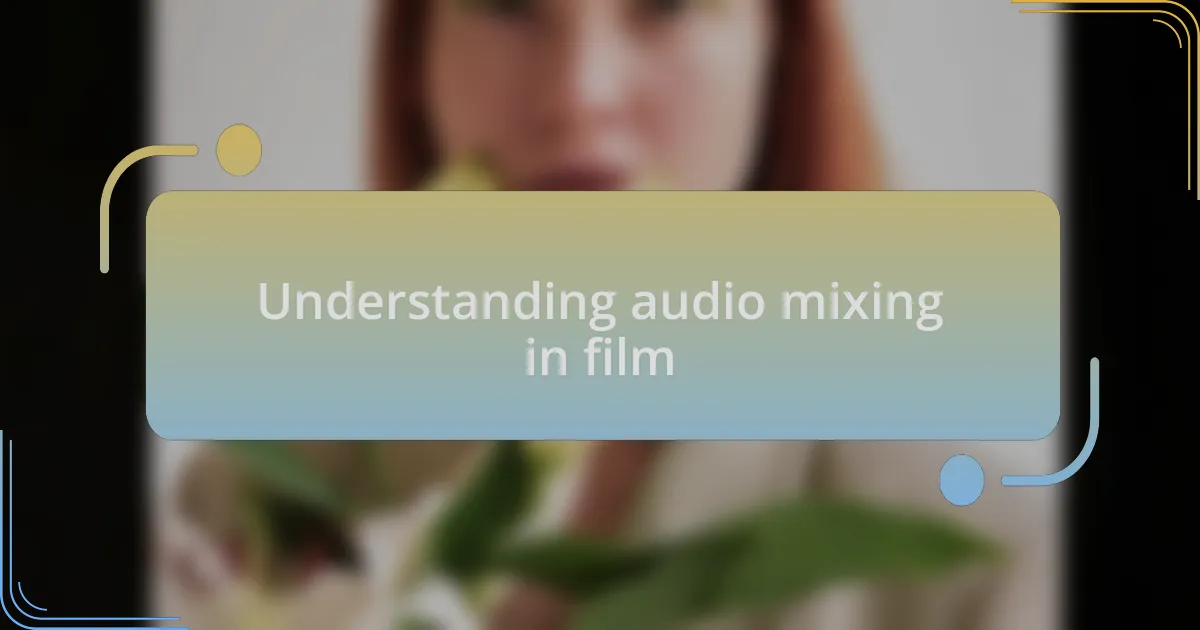 Understanding audio mixing in film