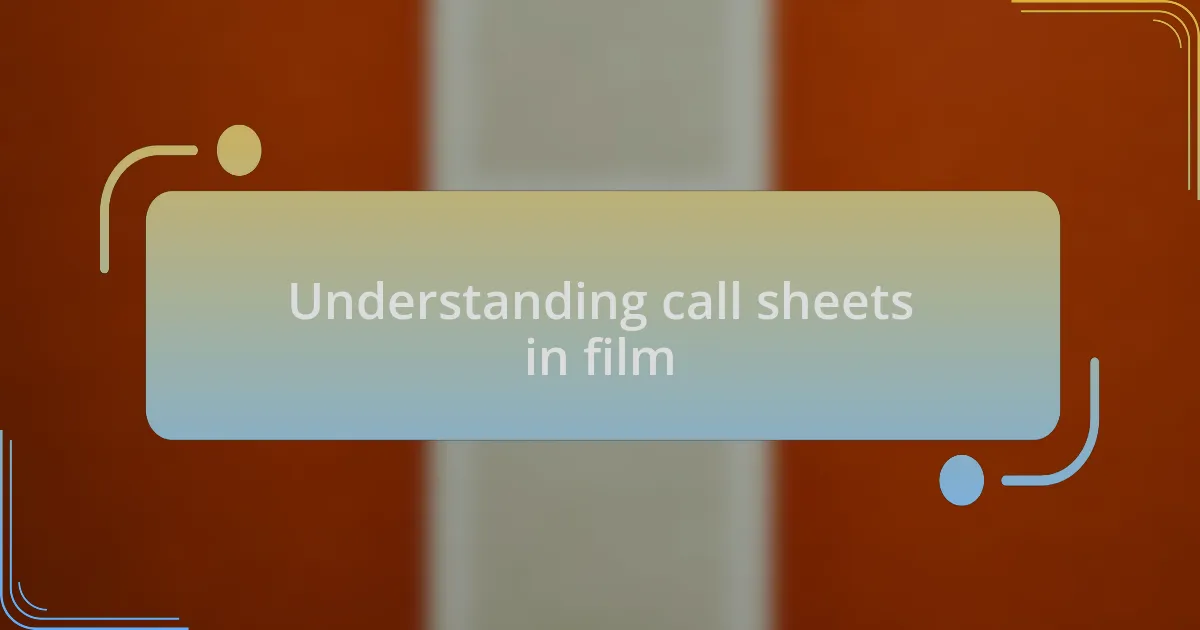 Understanding call sheets in film