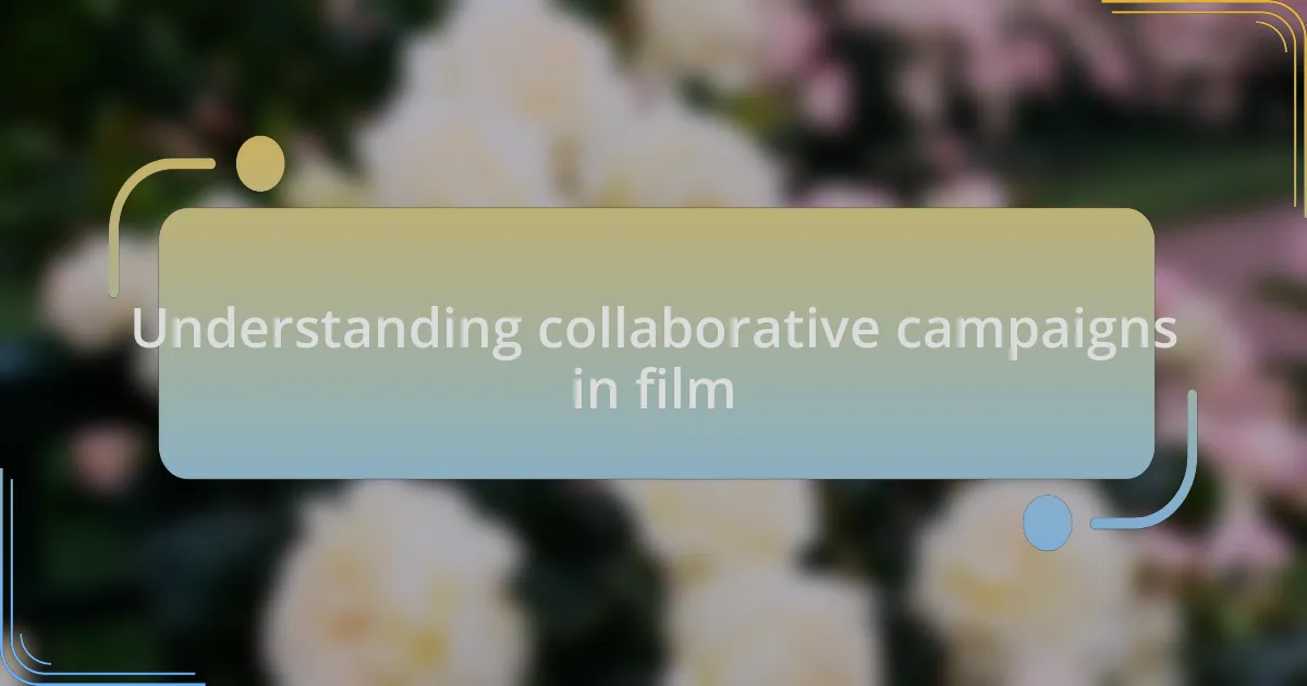 Understanding collaborative campaigns in film