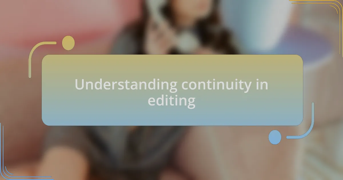 Understanding continuity in editing